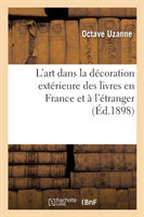 L'Art Dans La D�coration Ext�rieure Des Livres En France Et � l'�tranger