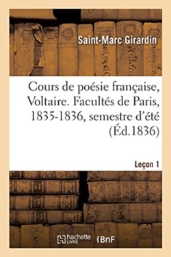 Cours de Po�sie Fran�aise, Voltaire. Facult�s de Paris, 1835-1836, Semestre d'�t�. Le�on 1