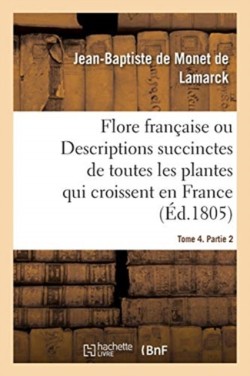 Flore Française. Tome 4. Partie 2
