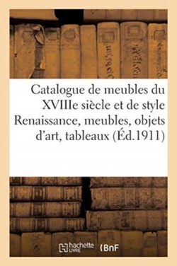 Catalogue de Meubles Du Xviiie Siècle Et de Style Renaissance, Meubles Modernes