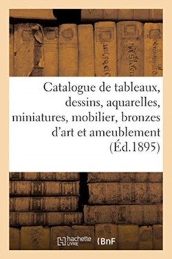 Catalogue de Tableaux Modernes Et Anciens, Dessins, Aquarelles, Miniatures, Important Mobilier