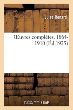 Oeuvres Compl�tes, 1864-1910