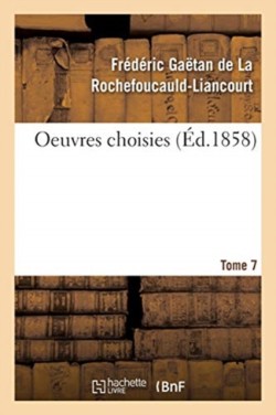 Oeuvres Choisies. Tome 7