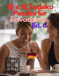 16 x 16 Sudoku Puzzles fur Erwachsene Vol. 6