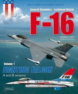 F-16 Volume 1: Fighting Falcon a + B