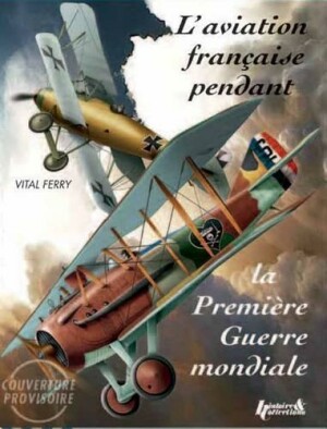 Ferry, L´aviation française 1914-1918