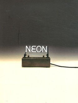 Neon.le Néon Dans L´art des Années 1940 a Nos Jours