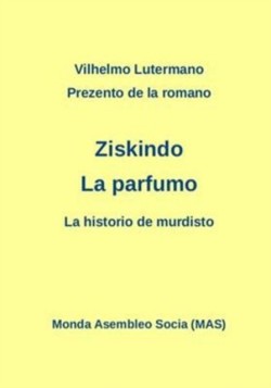 Prezento de la romano Ziskindo La parfumo La historio de murdisto (Laborprojekto)