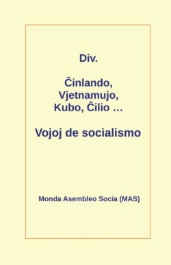 Ĉinlando, Vjetnamujo, Kubo, Ĉilio ... Vojoj de socialismo
