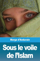 Sous le voile de l'Islam