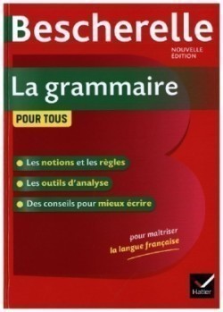 Bescherelle La grammaire pour tous (Nouvelle editon)