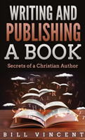 Writing and Publishing a Book (Pocket Size) Secrets of a Christian Author