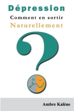 Dépression - Comment en sortir naturellement