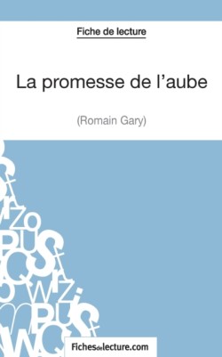 promesse de l'aube de Romain Gary (Fiche de lecture)