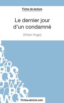 dernier jour d'un condamn� de Victor Hugo (Fiche de lecture)