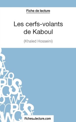 Les cerfs-volants de Kaboul - Khaled Hosseini (Fiche de lecture)