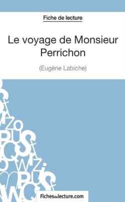 voyage de Monsieur Perrichon d'Eugène Labiche (Fiche de lecture)