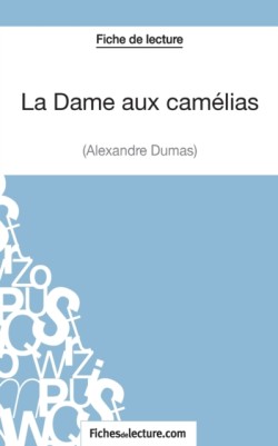 Dame aux cam�lias d'Alexandre Dumas (Fiche de lecture)