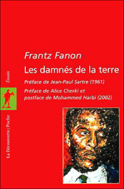 Fanon, Les damnés de la terre