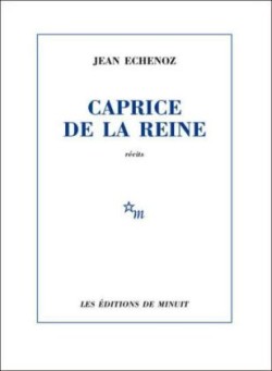 Echenoz, Caprice de la Reine