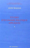 Oeuvres Économiques Complètes d'Auguste et de Léon Walras: The Complete Economic Works of Auguste and Léon Walras
