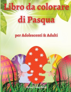 Libro da Colorare di Pasqua per Adolescenti e Adulti