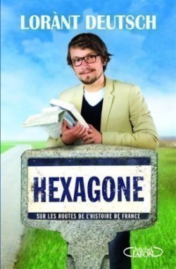 Deutsch, Hexagone: Sur les routes de l´histoire de France