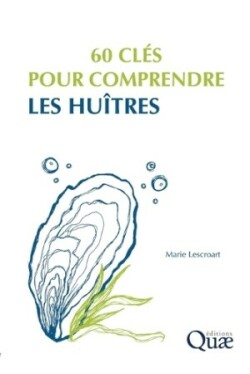 60 clés pour comprendre les huîtres