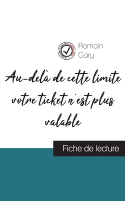 Au-delà de cette limite votre ticket n'est plus valable de Romain Gary (fiche de lecture et analyse complète de l'oeuvre)