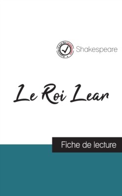 Roi Lear de Shakespeare (fiche de lecture et analyse complète de l'oeuvre)