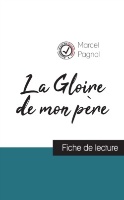 Gloire de mon père de Marcel Pagnol (fiche de lecture et analyse complète de l'oeuvre)