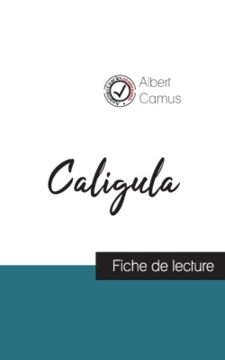 Caligula de Albert Camus (fiche de lecture et analyse complète de l'oeuvre)