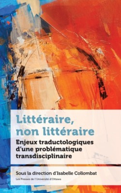 Litteraire, non Litteraire enjeux traductologiques d'une problematique transdisciplinaire