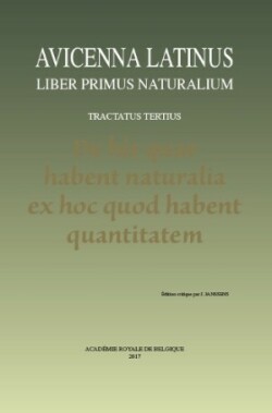 Avicenna Latinus. Liber primus naturalium. Tractatus tertius. De his quae habent naturalia