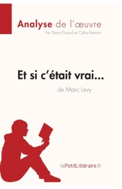 Et si c'était vrai... de Marc Levy (Analyse de l'oeuvre)