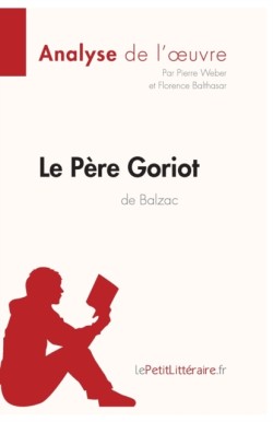 Père Goriot d'Honoré de Balzac (Analyse de l'oeuvre)