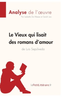Vieux qui lisait des romans d'amour de Luis Sepulveda (Analyse de l'oeuvre)