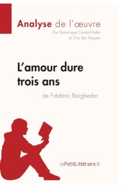 L'amour dure trois ans de Frédéric Beigbeder (Analyse de l'oeuvre)