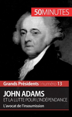 John Adams et la lutte pour l'indépendance