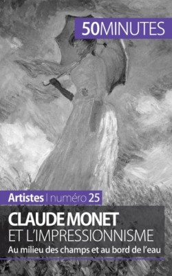 Claude Monet et l'impressionnisme