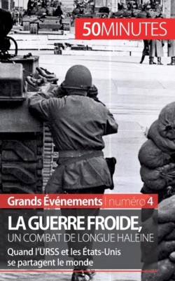 guerre froide, un combat de longue haleine