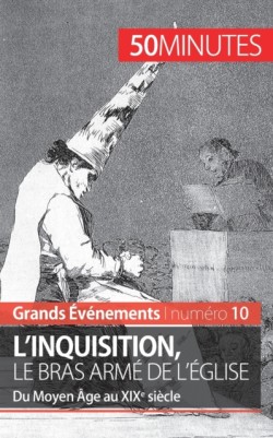 L'inquisition, le bras armé de l'Église