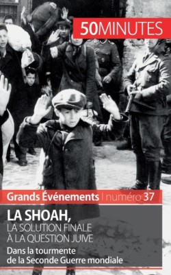 Shoah, la solution finale à la question juive