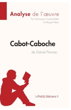 Cabot-Caboche de Daniel Pennac (Analyse de l'oeuvre)