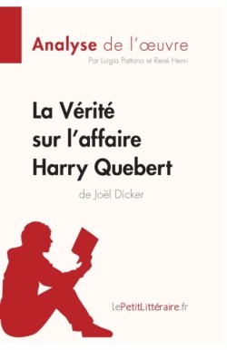 Vérité sur l'affaire Harry Quebert (Analyse de l'oeuvre)