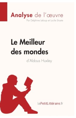 Meilleur des mondes d'Aldous Huxley (Analyse de l'oeuvre)