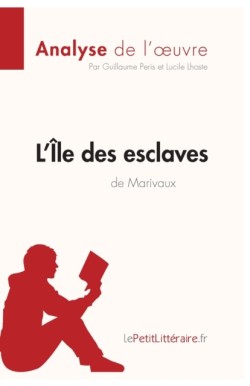 L'Île des esclaves de Marivaux (Analyse de l'oeuvre)