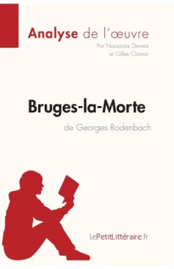 Bruges-la-Morte de Georges Rodenbach (Analyse de l'oeuvre)