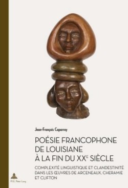 Poésie Francophone de Louisiane À La Fin Du Xxe Siècle