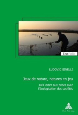 Jeux de Nature, Natures En Jeu